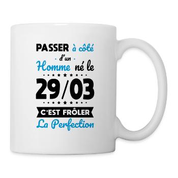 Anniversaire - Né le 29 Mars Frôler perfection - Mug blanc - blanc - Droite