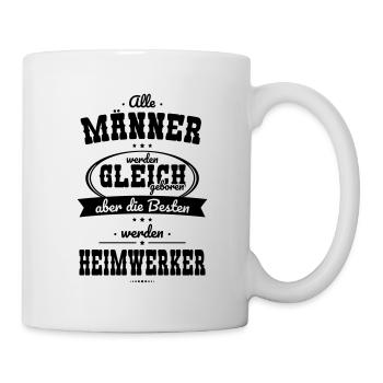 Alle Männer gleich Besten werden Heimwerker - Tasse - Weiß - Rechts