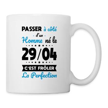 Anniversaire - Né le 29 Avril Frôler perfection - Mug blanc - blanc - Droite