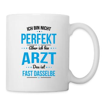 Ich bin nicht perfekt aber ich bin Arzt - Tasse - Weiß - Rechts