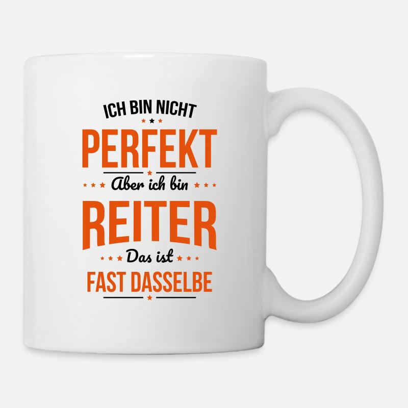 Ich bin nicht perfekt aber ich bin Reiter - Tasse - Weiß