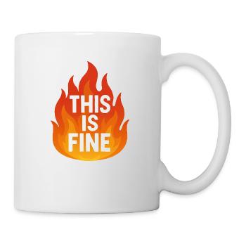 This is Fine – Ironisches Flammenmotiv mit Humor - Tasse - Weiß - Rechts
