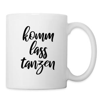 Komm lass tanzen - Tasse - Weiß - Rechts