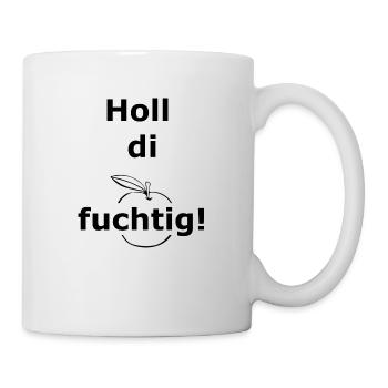 Plattdeutsch - Holl di fuchtig! - Bleib gesund! - Tasse - Weiß - Rechts