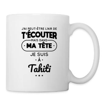 Dans ma tête je suis à Tahiti - Mug blanc - blanc - Droite