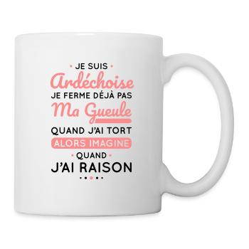 Je suis Ardéchoise - Je ferme pas ma gueule - Mug blanc - blanc - Droite