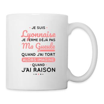 Je suis Lyonnaise - Je ferme pas ma gueule - Mug blanc - blanc - Droite