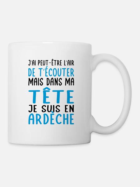 Dans ma tête je suis en Ardèche - Cadeau humour - Mug blanc - blanc