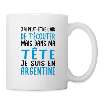 Dans ma tête je suis en Argentine - Cadeau humour - Mug blanc - blanc - Droite