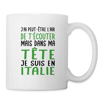 Dans ma tête je suis en Italie - Cadeau humour - Mug blanc - blanc - Droite