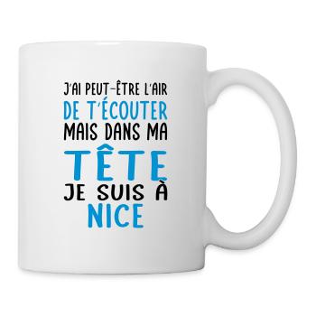Dans ma tête je suis à Nice - Cadeau humour - Mug blanc - blanc - Droite