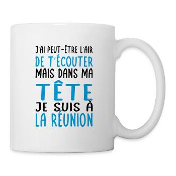 Dans ma tête je suis à La Réunion - Cadeau humour - Mug blanc - blanc - Droite