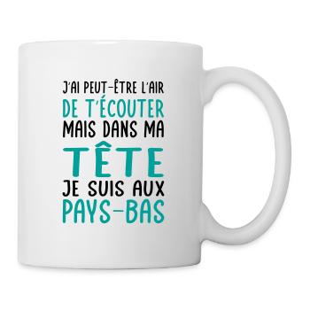 Dans ma tête je suis aux Pays-Bas - Cadeau humour - Mug blanc - blanc - Droite