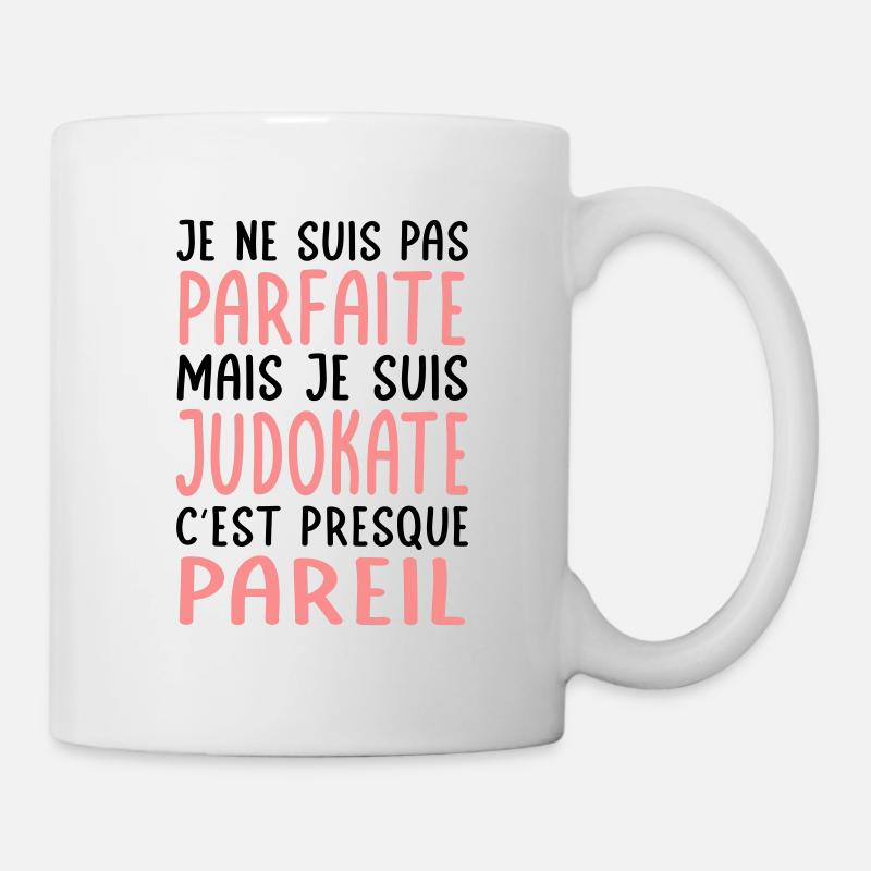 Je ne suis pas parfaite mais je suis judokate - Mug blanc - blanc