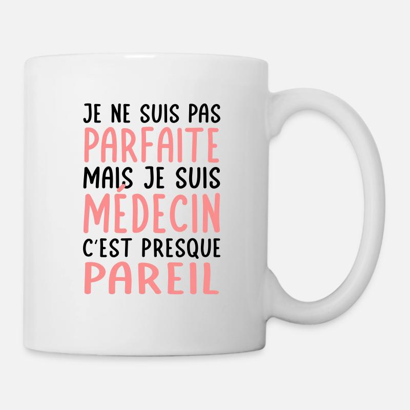 Je ne suis pas parfaite mais je suis médecin - Mug blanc - blanc