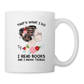 Thats What I Do I Read Books And I Know Things - Mug - white - Right