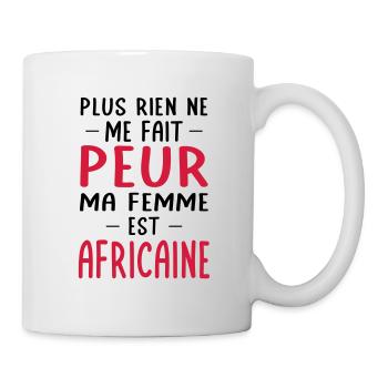 Rien ne me fait peur ma femme est Africaine - Mug blanc - blanc - Droite