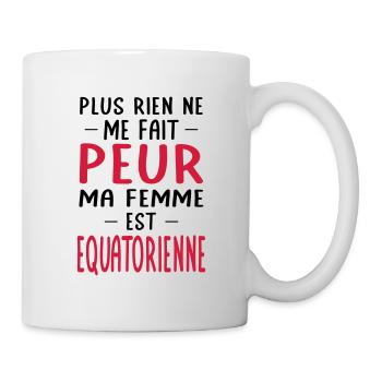 Rien ne me fait peur ma femme est Equatorienne - Mug blanc - blanc - Droite