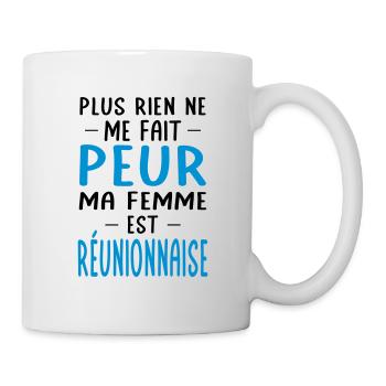 Rien ne me fait peur ma femme est Réunionnaise - Mug blanc - blanc - Droite