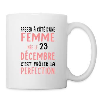 Anniversaire - Née 23 Décembre Frôler perfection - Mug blanc - blanc - Droite