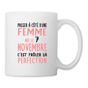Anniversaire - Née 7 Novembre Frôler perfection - Mug blanc - blanc - Droite