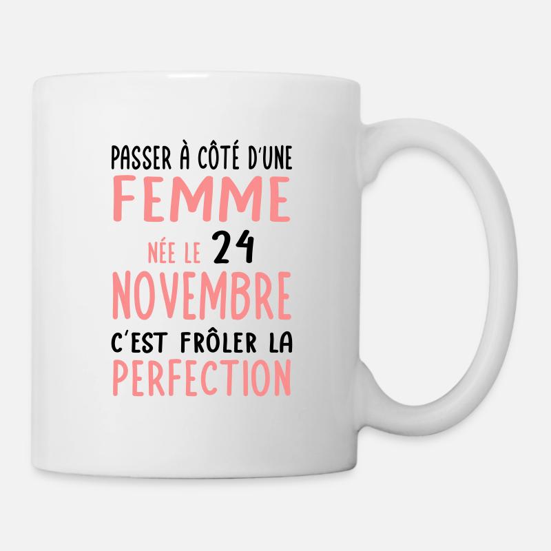 Anniversaire - Née 24 Novembre Frôler perfection - Mug blanc - blanc