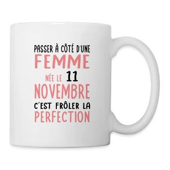 Anniversaire - Née 11 Novembre Frôler perfection - Mug blanc - blanc - Droite