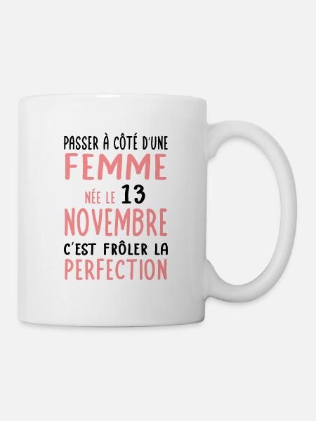 Anniversaire - Née 13 Novembre Frôler perfection - Mug blanc - blanc