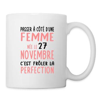 Anniversaire - Née 27 Novembre Frôler perfection - Mug blanc - blanc - Droite