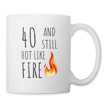 40 and still hot like fire - Mug - white - Right