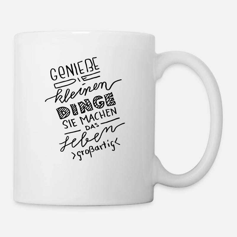 genieße die kleinen Dinge sie machen das Leben - Tasse - Weiß