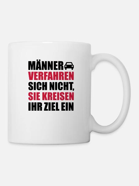 Männer verfahren sich nicht, sie kreisen ein - Tasse - Weiß
