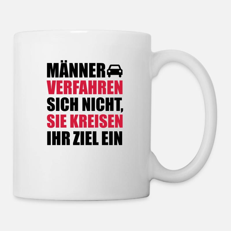 Männer verfahren sich nicht, sie kreisen ein - Tasse - Weiß
