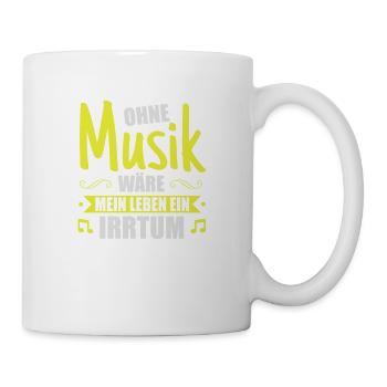 Ohne Musik wäre mein Leben ein Irrtum - Tasse - Weiß - Rechts