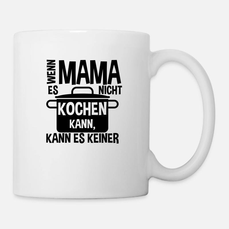Wenn mama es nicht kochen kann - Tasse - Weiß