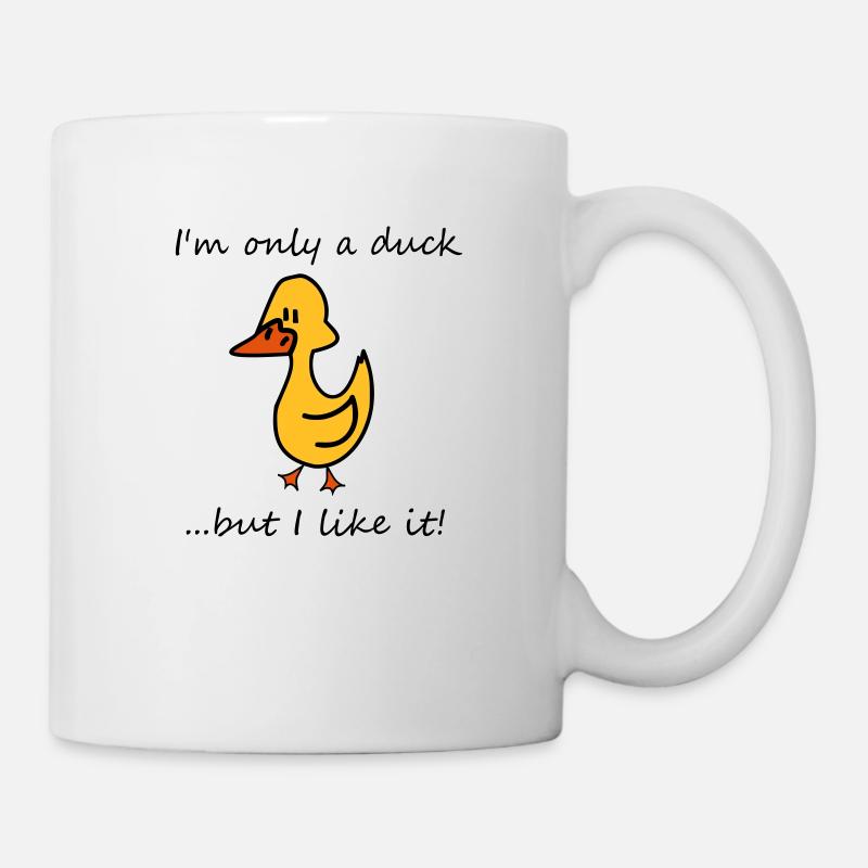 Ich bin nur eine Ente - Tasse - Weiß