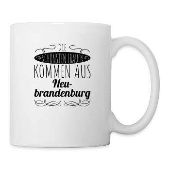 die schönsten Frauen kommen aus Neubrandenburg - Tasse - Weiß - Rechts