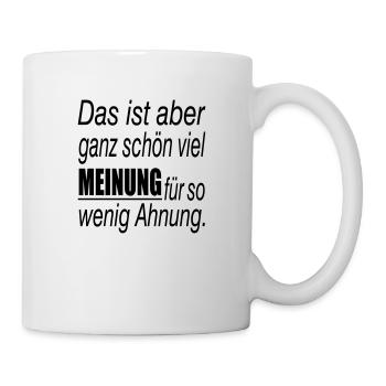 Meinung aber keine Ahnung - Tasse - Weiß - Rechts