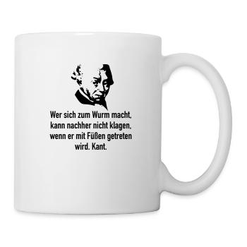 Kant: Wer sich zum Wurm macht, kann nachher nicht - Tasse - Weiß - Rechts
