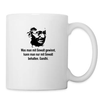 Gandhi: Was man mit Gewalt gewinnt, kann man nur - Tasse - Weiß - Rechts