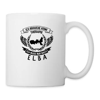 Ich brauche keine Therapie, ich muss nur nach Elba - Tasse - Weiß - Rechts