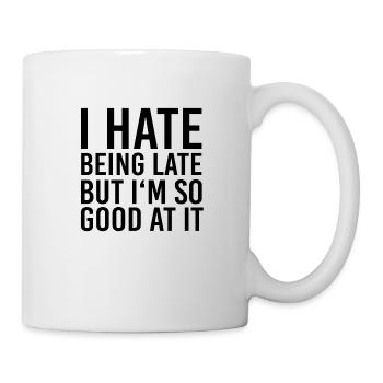 Spät Verspätung - Tasse - Weiß - Rechts