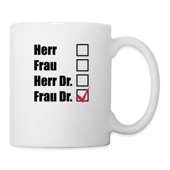 Frau Dr. - Tasse - Weiß - Rechts