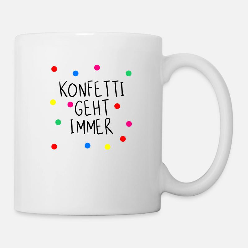 Konfetti geht immer - Tasse - Weiß