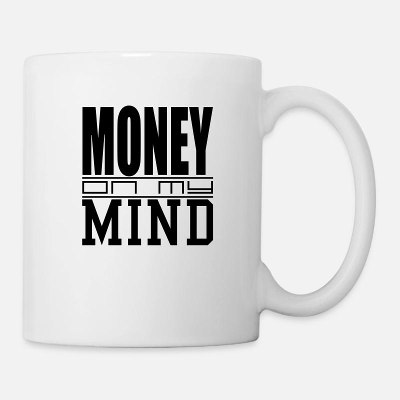 money on my mind - Tasse - Weiß