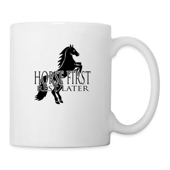 Horse first - rest later Motiv 2 - Tasse - Weiß - Rechts