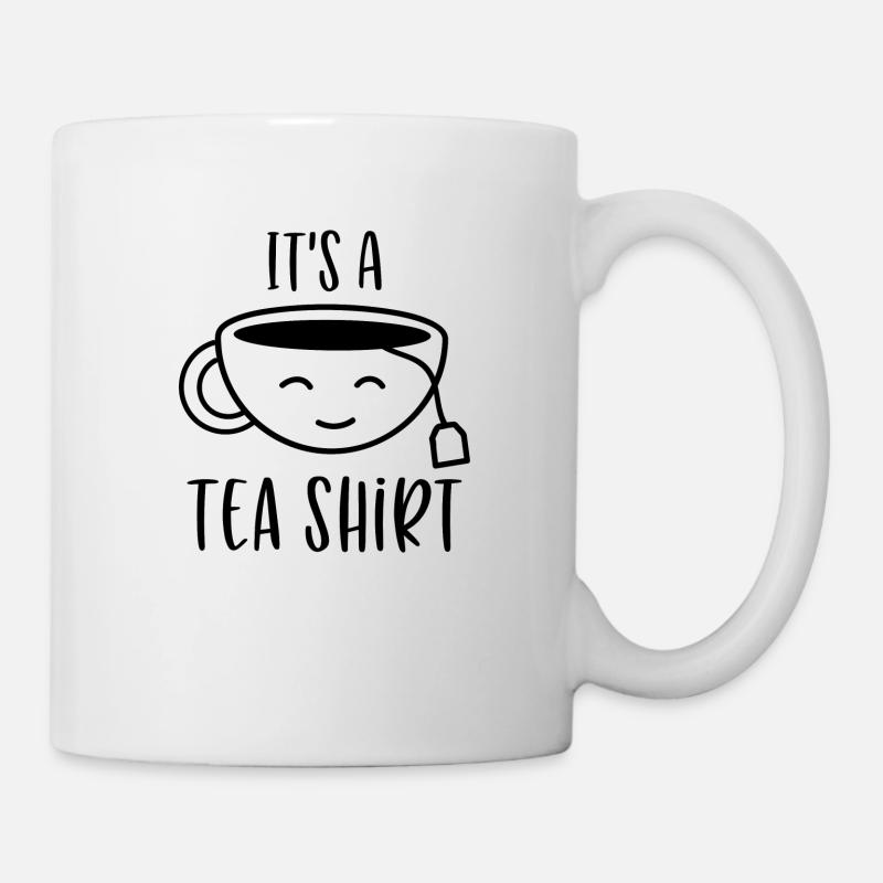 Its a Tea shirt - Tasse - Weiß