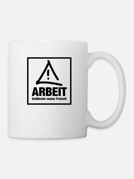 Arbeit gefährdet meine freizeit - Tasse - Weiß