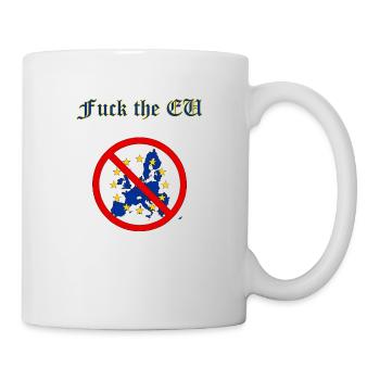 Fuck the EU - Tasse - Weiß - Rechts