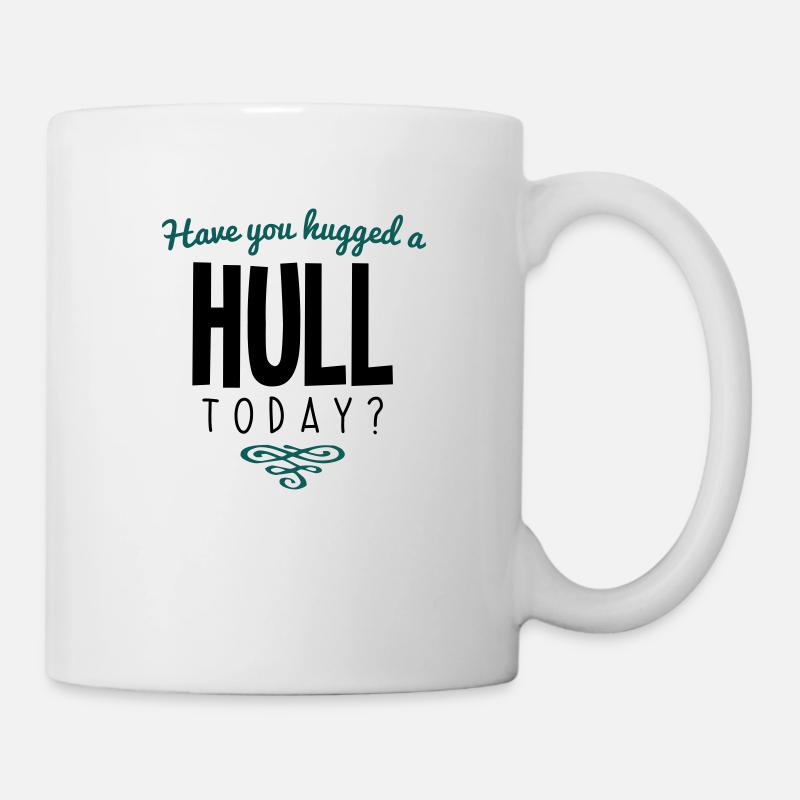 have you hugged a hull name today - Mug - white